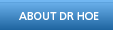 ABOUT DR HOE